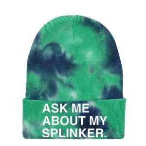 Ask Me About My Splinker Tie Dye 12in Knit Beanie