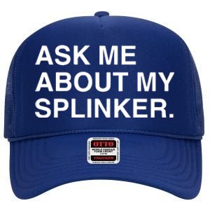 Ask Me About My Splinker High Crown Mesh Back Trucker Hat