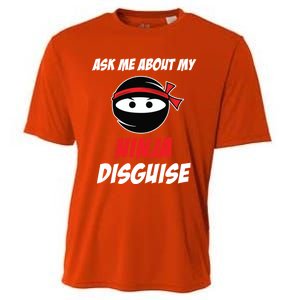 Ask Me About My Ninja Disguise Funny Ninja Gift Cooling Performance Crew T-Shirt