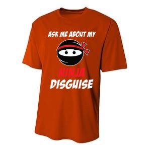 Ask Me About My Ninja Disguise Funny Ninja Gift Performance Sprint T-Shirt