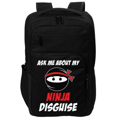 Ask Me About My Ninja Disguise Funny Ninja Gift Impact Tech Backpack