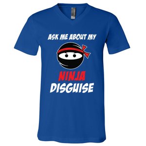 Ask Me About My Ninja Disguise Funny Ninja Gift V-Neck T-Shirt