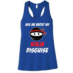 Ask Me About My Ninja Disguise Funny Ninja Gift Women's Racerback Tank