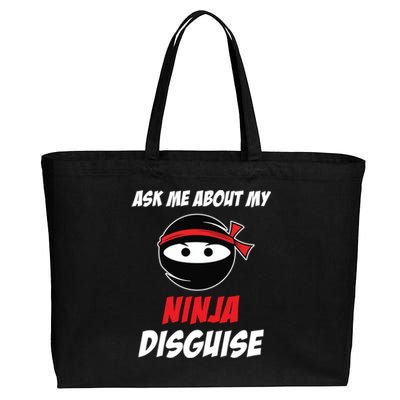 Ask Me About My Ninja Disguise Funny Ninja Gift Cotton Canvas Jumbo Tote