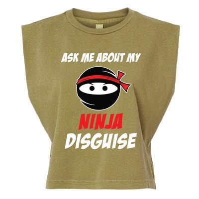 Ask Me About My Ninja Disguise Funny Ninja Gift Garment-Dyed Women's Muscle Tee