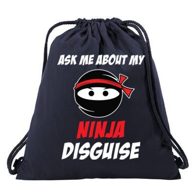 Ask Me About My Ninja Disguise Funny Ninja Gift Drawstring Bag