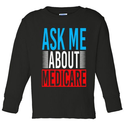 Ask Me About Medicare Insurance Agent Sales Marketing Toddler Long Sleeve Shirt