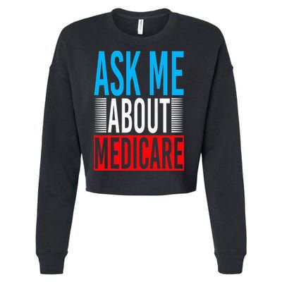 Ask Me About Medicare Insurance Agent Sales Marketing Cropped Pullover Crew