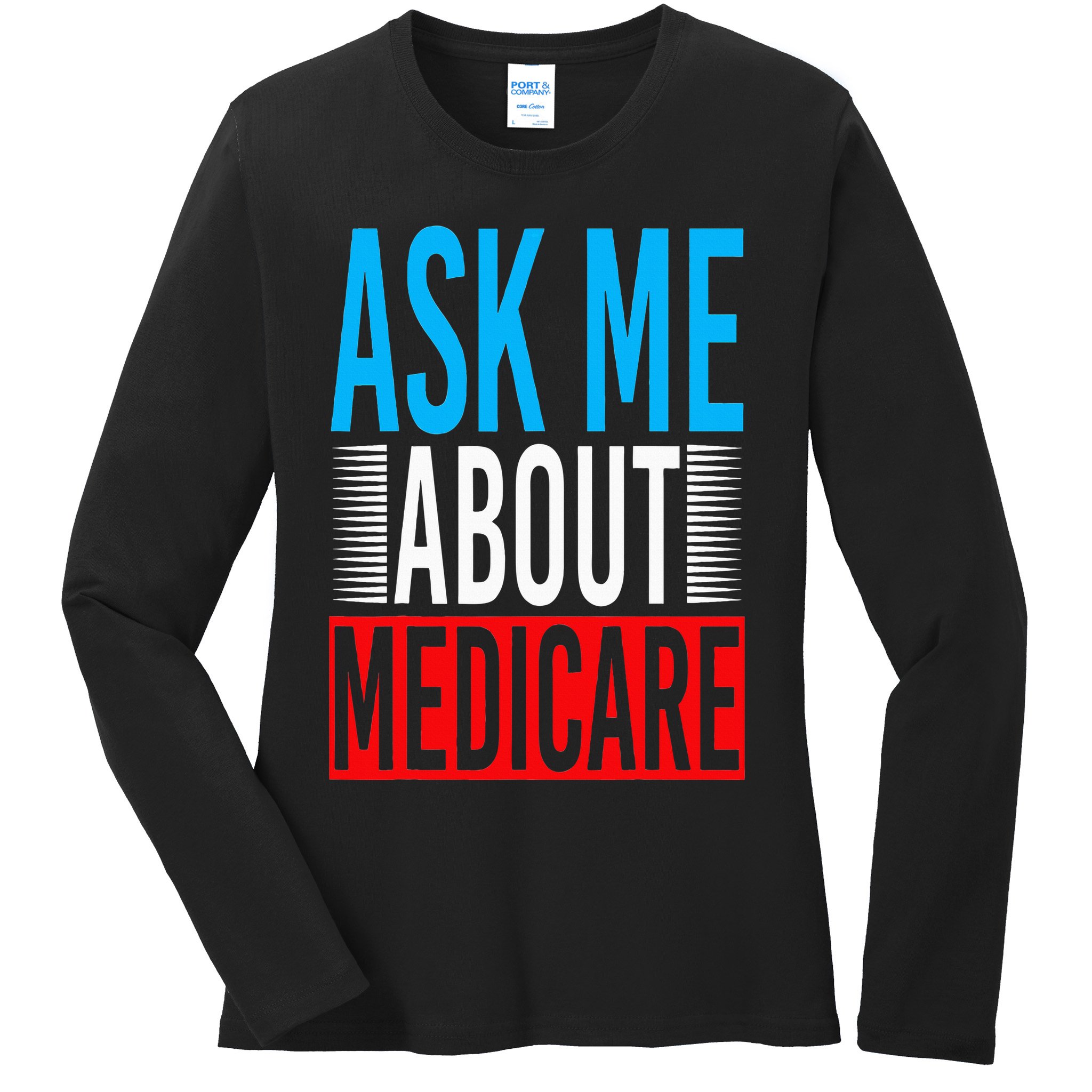 Ask Me About Medicare Insurance Agent Sales Marketing Ladies Long Sleeve Shirt