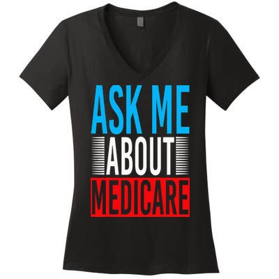 Ask Me About Medicare Insurance Agent Sales Marketing Women's V-Neck T-Shirt