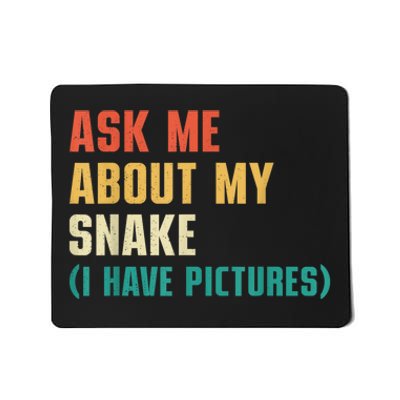 Ask Me About My Snake I Have Pictures Sassy Snake Lover Mousepad