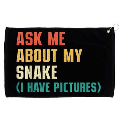 Ask Me About My Snake I Have Pictures Sassy Snake Lover Grommeted Golf Towel