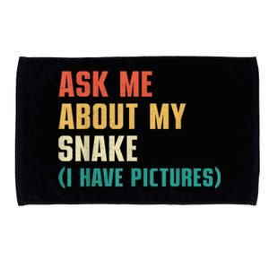 Ask Me About My Snake I Have Pictures Sassy Snake Lover Microfiber Hand Towel