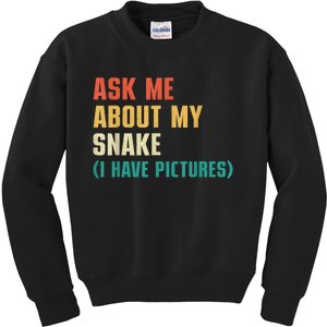 Ask Me About My Snake I Have Pictures Sassy Snake Lover Kids Sweatshirt