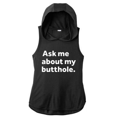 Ask Me About My Butthole. Ladies PosiCharge Tri-Blend Wicking Draft Hoodie Tank