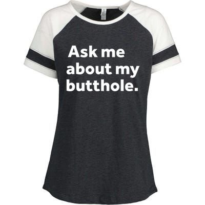 Ask Me About My Butthole. Enza Ladies Jersey Colorblock Tee