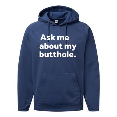 Ask Me About My Butthole. Performance Fleece Hoodie