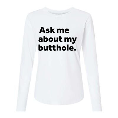 Ask Me About My Butthole. Womens Cotton Relaxed Long Sleeve T-Shirt