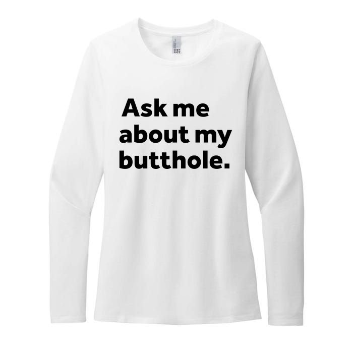 Ask Me About My Butthole. Womens CVC Long Sleeve Shirt