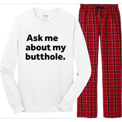 Ask Me About My Butthole. Long Sleeve Pajama Set