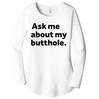 Ask Me About My Butthole. Women's Perfect Tri Tunic Long Sleeve Shirt