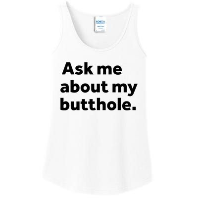 Ask Me About My Butthole. Ladies Essential Tank