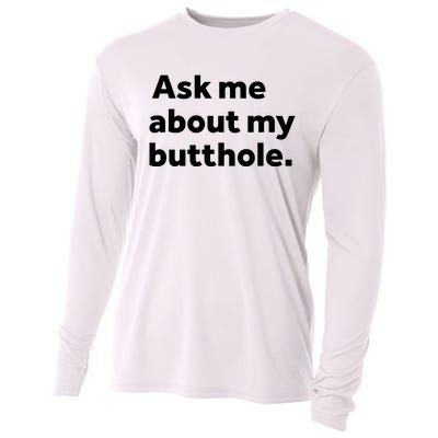 Ask Me About My Butthole. Cooling Performance Long Sleeve Crew