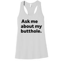 Ask Me About My Butthole. Women's Racerback Tank