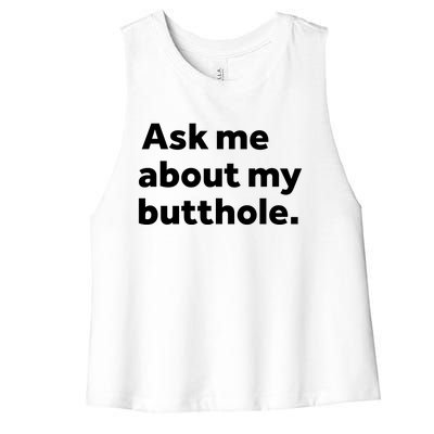 Ask Me About My Butthole. Women's Racerback Cropped Tank