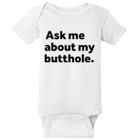 Ask Me About My Butthole. Baby Bodysuit