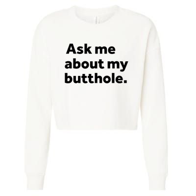 Ask Me About My Butthole. Cropped Pullover Crew