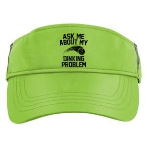 Ask Me About My Dinking Problem Sport Adult Drive Performance Visor