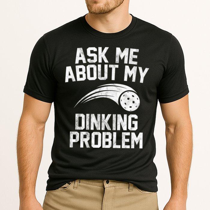 Ask Me About My Dinking Problem Sport Performance Shirt