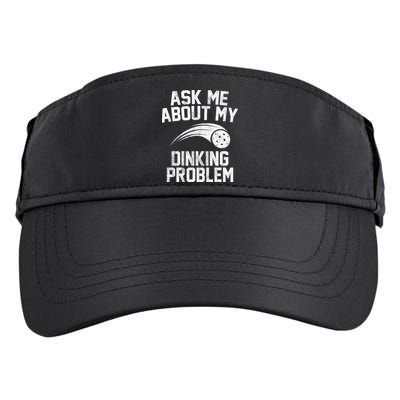 Ask Me About My Dinking Problem Sport Adult Drive Performance Visor