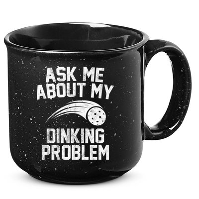 Ask Me About My Dinking Problem Sport 15oz Campfire Ceramic Mug