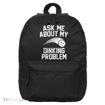 Ask Me About My Dinking Problem Sport 16 in Basic Backpack