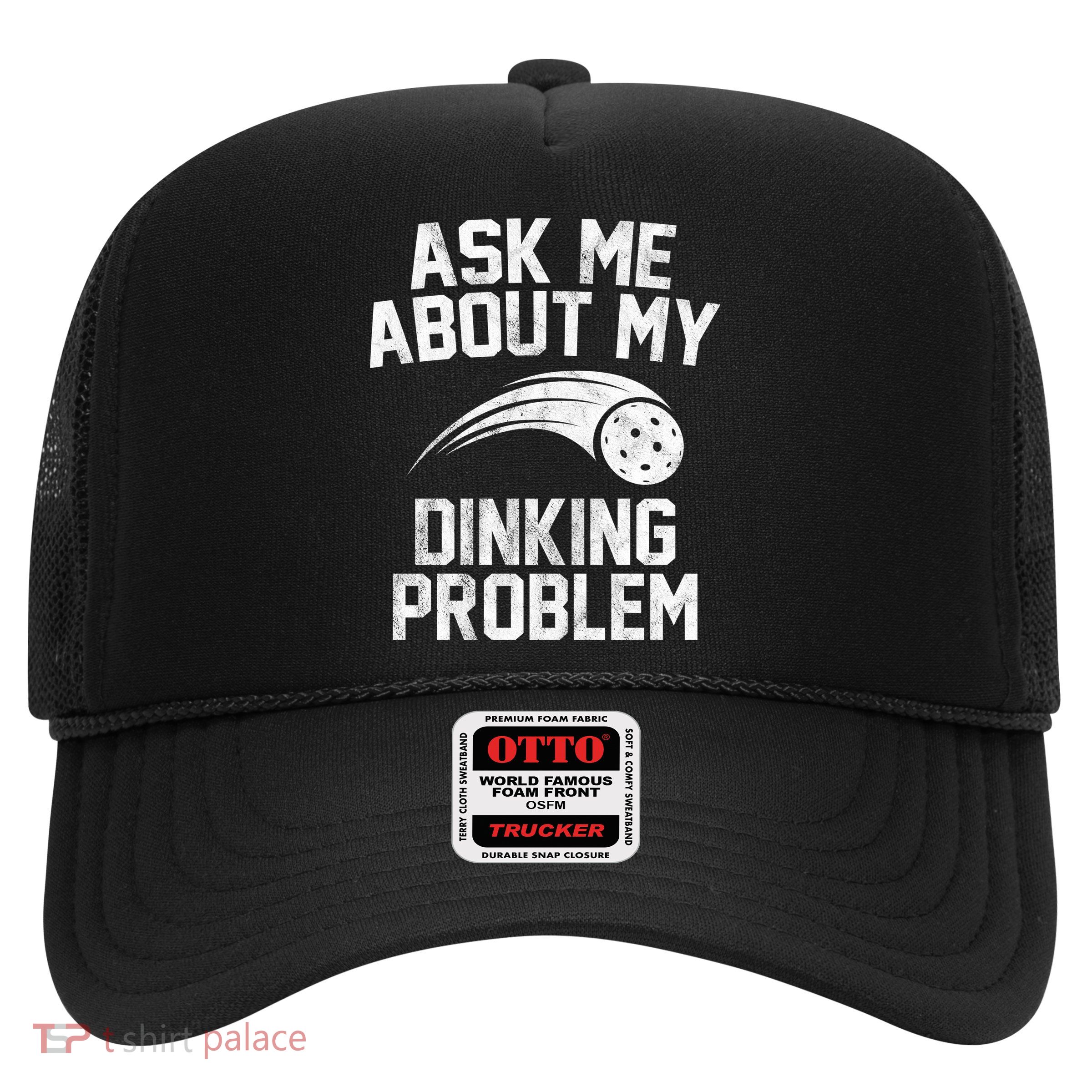 Ask Me About My Dinking Problem Sport Trucker Hat