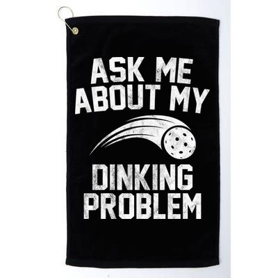Ask Me About My Dinking Problem Sport Golf Towel