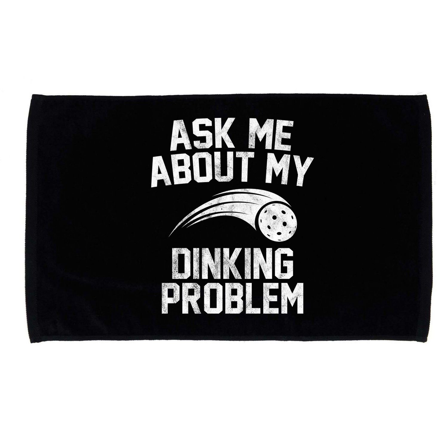 Ask Me About My Dinking Problem Sport Microfiber Hand Towel