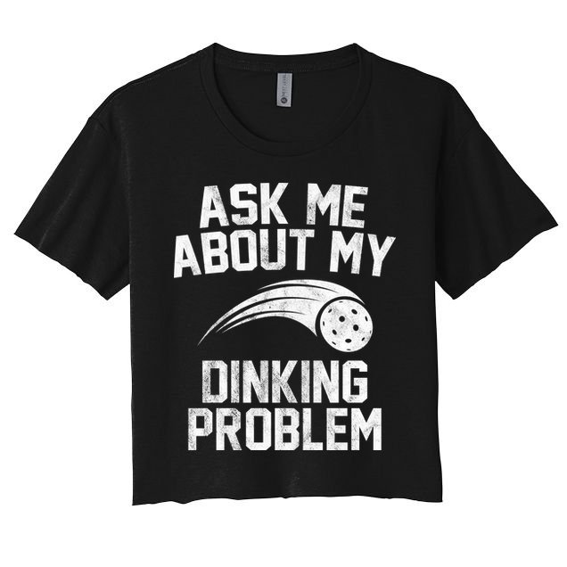 Ask Me About My Dinking Problem Sport Crop Top