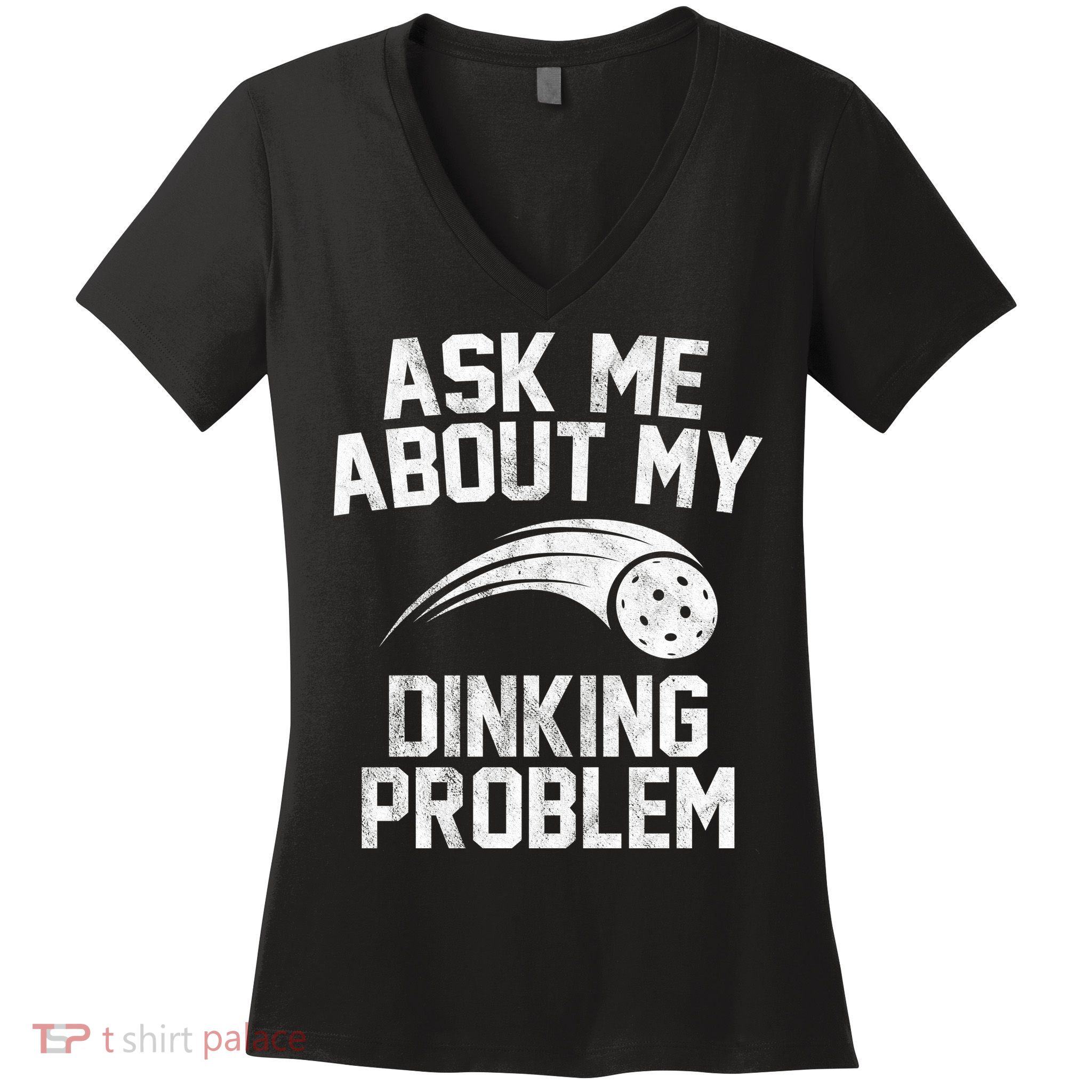 Ask Me About My Dinking Problem Sport Women's V-Neck T-Shirt