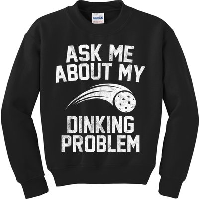 Ask Me About My Dinking Problem Sport Kids Sweatshirt