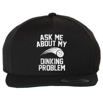 Ask Me About My Dinking Problem Sport Wool Snapback Cap