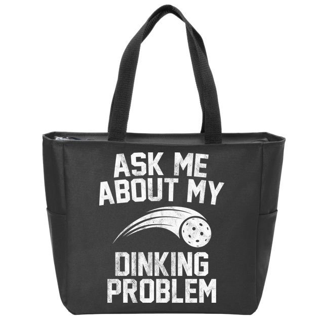 Ask Me About My Dinking Problem Sport Zip Tote Bag