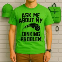 Ask Me About My Dinking Problem Sport T-Shirt