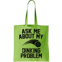Ask Me About My Dinking Problem Sport Bag