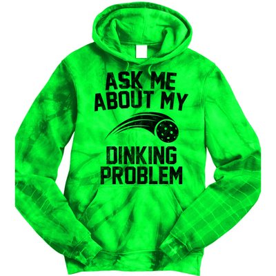 Ask Me About My Dinking Problem Sport Tie Dye Hoodie