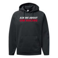 Ask Me About Sim Racing Car Racing Sim Funny Sim Racer Sim Racing Gamer Performance Fleece Hoodie