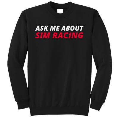 Ask Me About Sim Racing Car Racing Sim Funny Sim Racer Sim Racing Gamer Sweatshirt