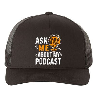 Ask Me About My Podcast Funny Podcaster Audio Content Gifts Yupoong Adult 5-Panel Trucker Hat